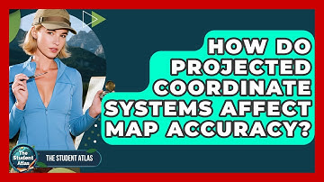 How Do Projected Coordinate Systems Affect Map Accuracy? - The Student Atlas