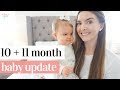 10 + 11 MONTH BABY UPDATE + ROUTINE | Things have been interesting...