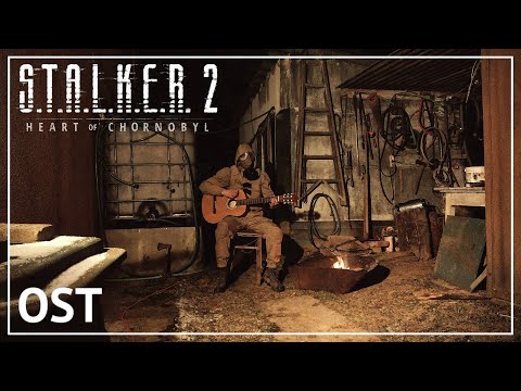 S.T.A.L.K.E.R. 2: Heart of Chornobyl - Campfire Song + TABS