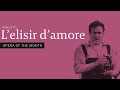 L&#39;elisir d&#39;amore | Opera of the Month | Glyndebourne