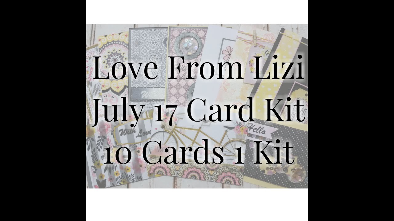 Love From Lizi July 2017 10 Cards 1 Kit