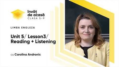Limba engleză; cl. VII, "Unit 5 Lesson 3 Reading Listening"