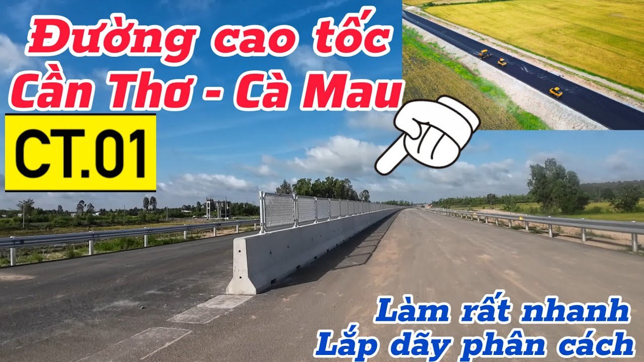 Tuyệt vời, cao tốc Cần Thơ - Cà Mau lắp dãy phân cách, tăng tốc thảm betong nhựa mặt đường