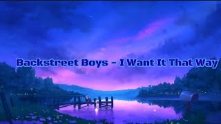 Backstreet Boys - I Want It That Way