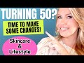 How To Look And Feel Good At 50 | Skincare &amp; Lifestyle Changes I *Needed* To Make!