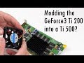 Can we mod a GeForce3 Ti 200 into Ti 500?