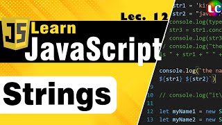 Javascript Strings | Lecture 12 | Learn Coding by Learn Coding 2,404 views 3 months ago 13 minutes, 36 seconds