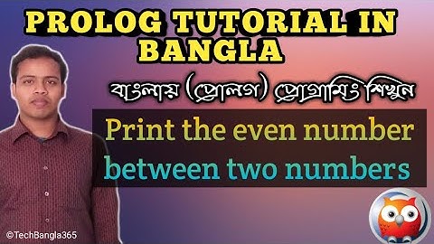 Prolog Tutorial Bangla - 10 | Print the even number between two numbers