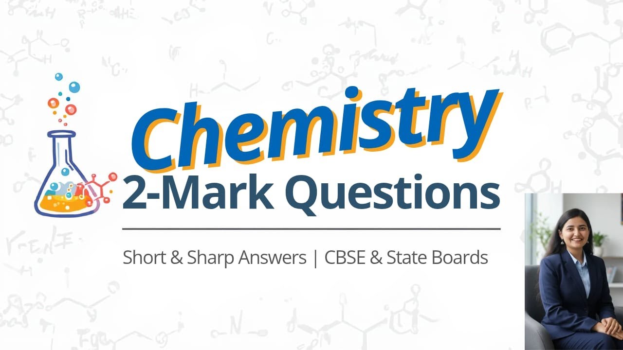 Chemistry 2 Marks Questions Explained | CBSE & State Boards Class 12 | Quick Revision 2026