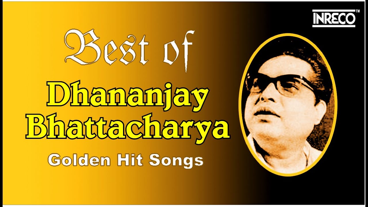 Best of Dhananjay Bhattacharya  Golden Hit Songs  Bengali Songs of Dhananjay Bhattacharya