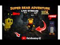 🔥 LIVE: Super Bear Adventure Horror Mode | Don’t Miss!