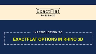 Introduction to the ExactFlat Options in Rhino 3D