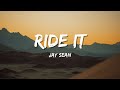 Ride It - Jay Sean - (Lyrics)🎵