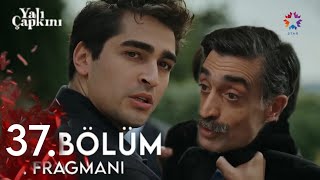 Yalı Çapkını 37.Bölüm Fragmanı | Karım Nerede !