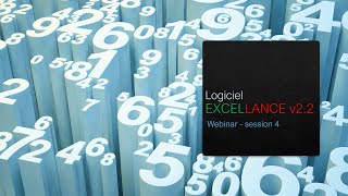 Webinar -  Logiciel Excellance  - Session 4