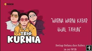 Trio Kurnia - Eps.81: Warna Warni Kabar Awal Tahun