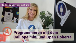 Calliope mini und Open Roberta | Code4Space-Onlinekurs mit Die Astronautin | Teil 4