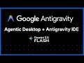 Google Antigravity 2 : Agentic Desktop Tutorial with Antigravity IDE