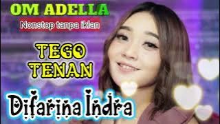 TEGO TENAN Difarina Indra - OM ADELLA NONSTOP TANPA IKLAN