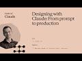 Designing with Claude: From prompt to production Episode cover