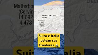 ¿Por qué SUIZA e ITALIA pelean por sus FRONTERAS?
