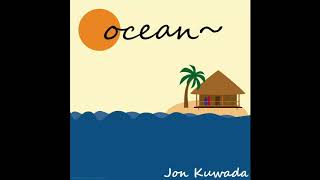 Jon Kuwada - ocean~ (feat. Cameron Kuwada) chords