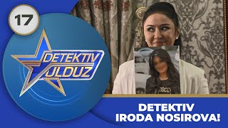 Detektiv Yulduz 17-son DETEKTIV IRODA NOSIROVA! (16.06.2023)