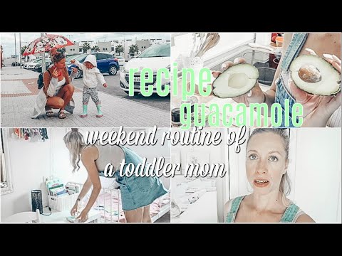 REAL LIFE / MOM & TODDLER WEEKEND ROUTINE / COOK, CLEAN & SHOP WITH ME / FALL 2019 /GUACAMOLE RECIPE