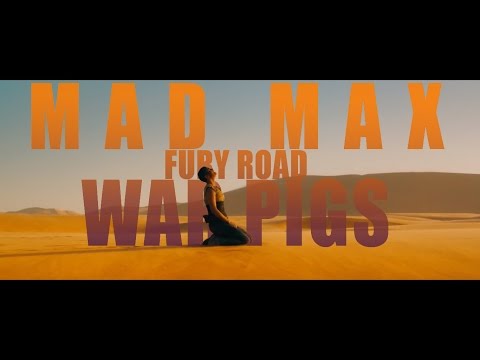 WAR PIGS || Mad Max: Fury Road
