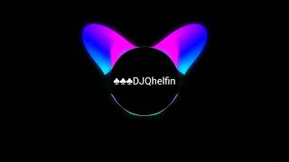 DJ QHelfin santai ku tetap santai