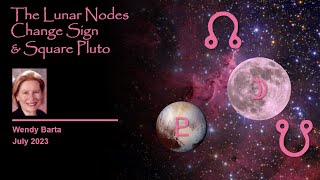 The Lunar Nodes Change Sign & Square Pluto on July 17th – 23rd, 2023 (16 minutes)