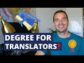 TRANSLATION DEGREE: DO YOU NEED ONE? (Freelance Translators)