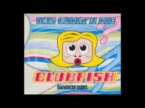 Clubfish — Clubfish - Was Guckt'n Die(Dance Mix)
