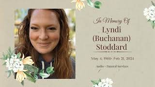 Lyndi (Buchanan) Stoddard - Funeral Feb 21, 2024 - Audio
