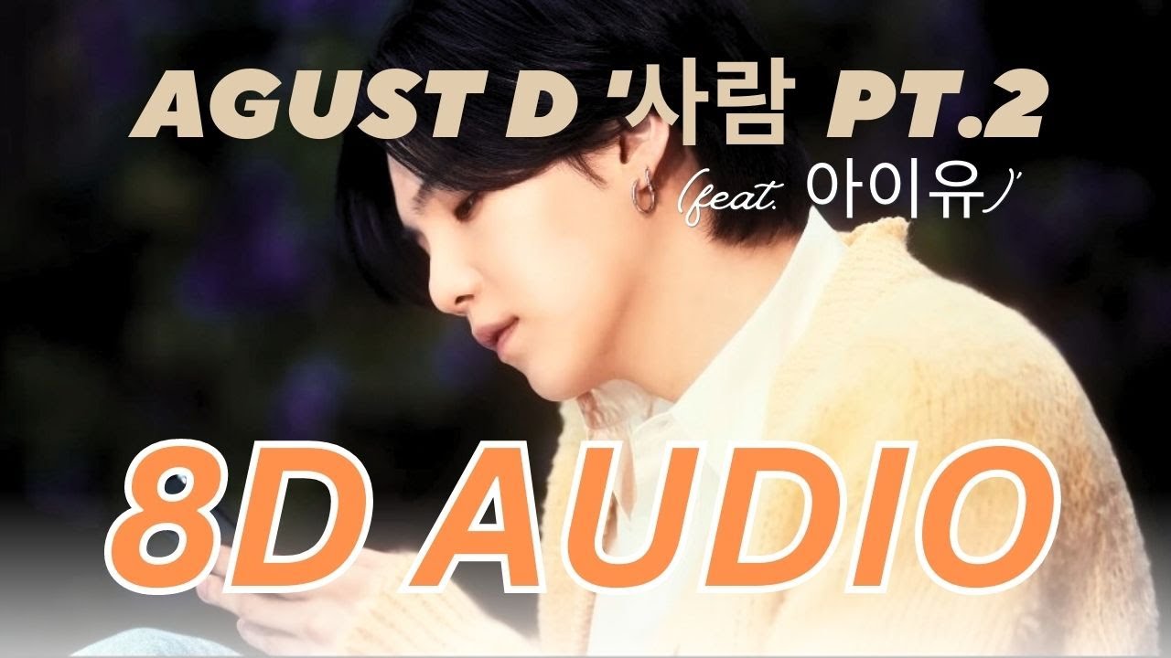 People Pt.2 Agust D (feat. 아이유)' 8D AUDIO - YouTube