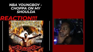 NBA Youngboy - Choppa On My Shoulda | REACTION