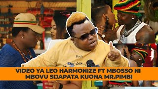 VIDEO YA LEO HARMONIZE FT MBOSSO NI MBOVU SIJAPATA KUONA MR.PIMBI