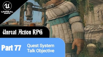 Unreal Engine 5 RPG Tutorial Series - #77: Talk Objective - Quest Component