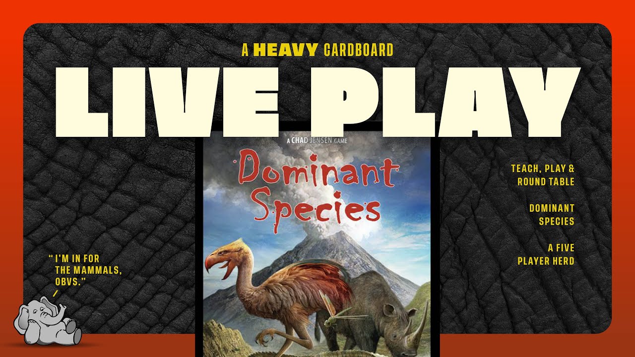 Dominant Species - 5p Play-through, & Roundtable Discussion by Heavy Cardboard