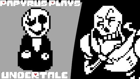 [Papyrus Plays] UNDERTALE |Part ??????