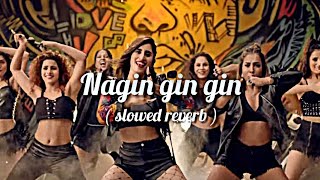 Nagin gin gin | slowed   reverb | Full bass 🔊 | NS