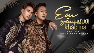 Em Yêu Người Khác Mà (MV Official)
