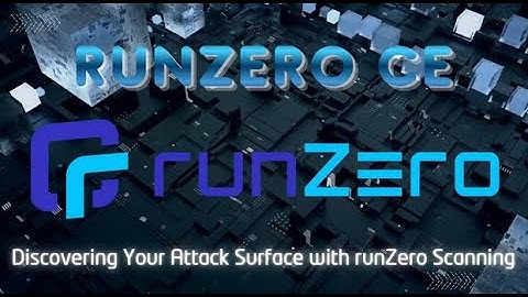 runZero CE: Discovering Your Attack Surface with RunZero Scanning