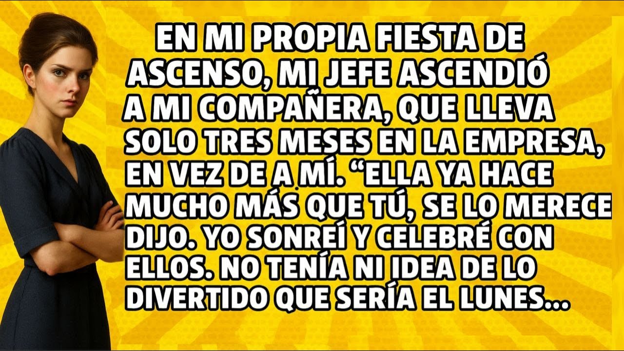 EN MI PROPIA FIESTA DE ASCENSO, MI JEFE ASCENDIÓ A MI COMPAÑERA, QUE LLEVA SOLO TRES MESES EN LA...