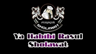 Ya Habibi Rasul - Sholawat
