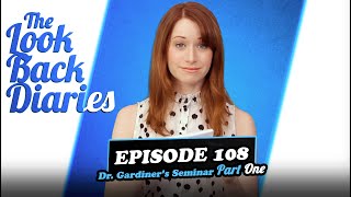 The Look Back Diaries Episode 108: Dr. Gardiner's Seminar - Bonus 1