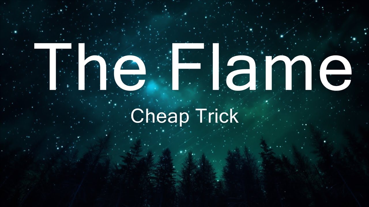 Cheap Trick The Flame (Lyrics) 25mins of Best Vibe Music YouTube