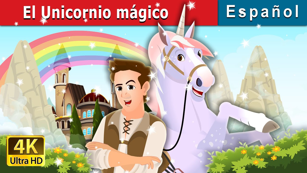 El Unicornio mágico | The Magic Unicorn Story | Cuentos De Hadas Españoles  | @SpanishFairyTales - YouTube