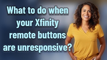 What to do when your Xfinity remote buttons are unresponsive?