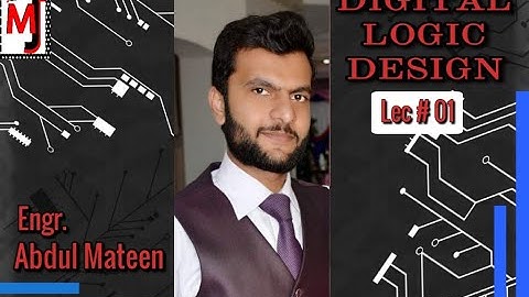 Digital Logic Design (Lecture#1) | Introduction | DLD | Gates  | Engr. Abdul Mateen Younus | Urdu